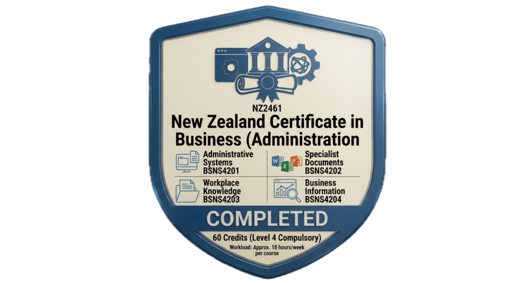 Digital completion badge for the New Zealand Certificate in Business (Administration and Technology) Level 4 (NZ2461). The shield-style badge lists completed modules: Administrative Systems (BSNS4201), Specialist Documents (BSNS4202), Workplace Knowledge (BSNS4203), and Business Information (BSNS4204)